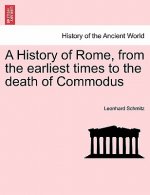 History of Rome, from the Earliest Times to the Death of Commodus