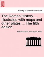 Roman History ... Illustrated with Maps and Other Plates ... the Fifth Edition.