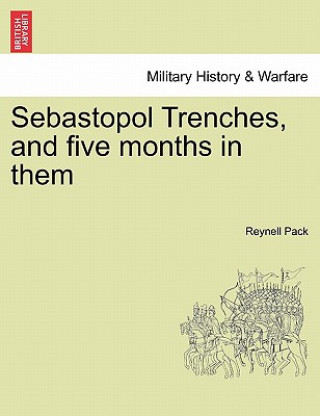 Sebastopol Trenches, and Five Months in Them