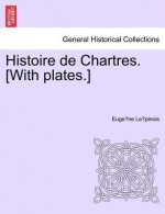 Histoire de Chartres. [With Plates.]