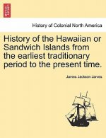 History of the Hawaiian or Sandwich Islands from the Earliest Traditionary Period to the Present Time.