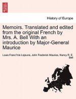 Memoirs. Translated and Edited from the Original French by Mrs. A. Bell with an Introduction by Major-General Maurice