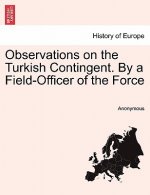 Observations on the Turkish Contingent. by a Field-Officer of the Force
