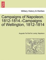Campaigns of Napoleon. 1812-1814.-Campaigns of Wellington, 1812-1814