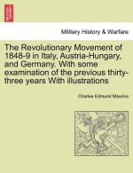 Revolutionary Movement of 1848-9 in Italy, Austria-Hungary, and Germany. with Some Examination of the Previous Thirty-Three Years with Illustrations