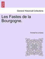 Les Fastes de La Bourgogne.