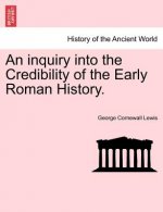 Inquiry Into the Credibility of the Early Roman History.