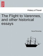 Flight to Varennes, and Other Historical Essays