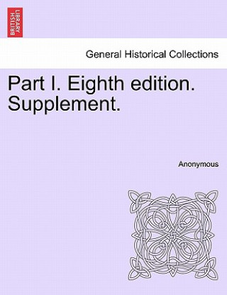 Part I. Eighth Edition. Supplement.