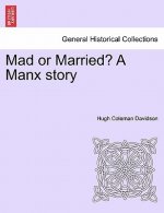 Mad or Married? a Manx Story