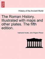 Roman History. Illustrated with Maps and Other Plates. the Fifth Edition.