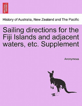 Sailing Directions for the Fiji Islands and Adjacent Waters, Etc. Supplement