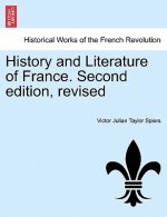 History and Literature of France. Second Edition, Revised
