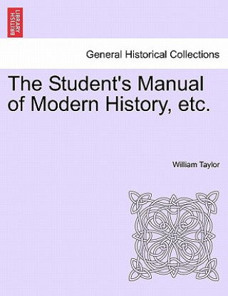 Student's Manual of Modern History, Etc.