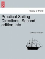Practical Sailing Directions. Second Edition, Etc.