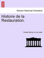 Histoire de La Restauration. Tome Troisieme