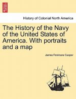 History of the Navy of the United States of America. with Portraits and a Map