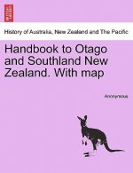Handbook to Otago and Southland New Zealand. with Map
