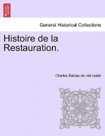 Histoire de La Restauration. Tome Quatrieme
