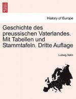 Geschichte des preussischen Vaterlandes. Mit Tabellen und Stammtafeln. Dritte Auflage