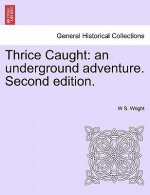 Thrice Caught
