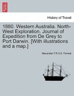1880. Western Australia. North-West Exploration. Journal of Expedition from de Grey to Port Darwin. [With Illustrations and a Map.]