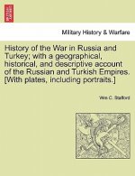 History of the War in Russia and Turkey; With a Geographical, Historical, and Descriptive Account of the Russian and Turkish Empires. [With Plates, In