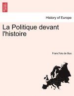 Politique Devant L'Histoire Tome II.
