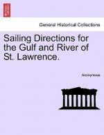 Sailing Directions for the Gulf and River of St. Lawrence.
