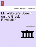 Mr. Webster's Speech on the Greek Revolution.