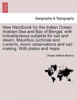 New Handbook for the Indian Ocean, Arabian Sea and Bay of Bengal, with Miscellaneous Subjects for Sail and Steam, Mauritius Cyclones and Currents, Moo