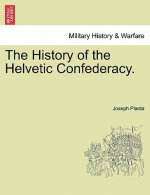 History of the Helvetic Confederacy. the Second Edition. Vol. III.