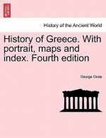 History of Greece. with Portrait, Maps and Index. Fourth Edition. Vol. III.