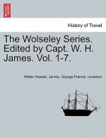 Wolseley Series. Edited by Capt. W. H. James. Vol. 1-7. Volume I