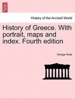History of Greece. with Portrait, Maps and Index. Vol. V, a New Edition