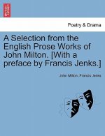 Selection from the English Prose Works of John Milton, Vol. I