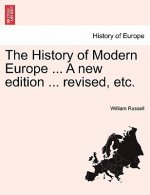 History of Modern Europe ... a New Edition ... Revised, Etc. Vol. I