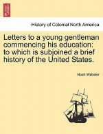 Letters to a Young Gentleman Commencing His Education