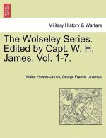 Wolseley Series. Edited by Capt. W. H. James.