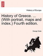 History of Greece. ... (with Portrait, Maps and Index.) Vol. II, Fourth Edition.