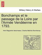 Bonchamps et le passage de la Loire par l'Arm e Vend enne en 1793.