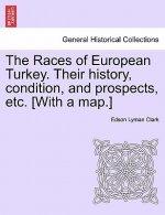 Races of European Turkey. Their History, Condition, and Prospects, Etc. [With a Map.]