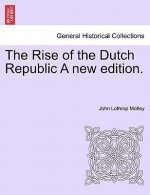 Rise of the Dutch Republic a New Edition.Vol.II