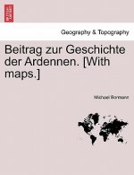Beitrag Zur Geschichte Der Ardennen. [With Maps.] Zweiter Theil