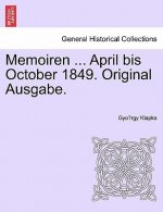 Memoiren ... April Bis October 1849. Original Ausgabe.