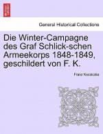 Winter-Campagne Des Graf Schlick-Schen Armeekorps 1848-1849, Geschildert Von F. K.