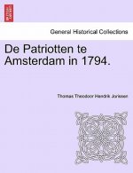 de Patriotten Te Amsterdam in 1794.