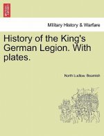 History of the King's German Legion. With plates. Vol. II.