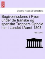 Begivenhederne I Fyen Under de Franske Og Spanske Troppers Ophold Her I Landet I Aaret 1808.