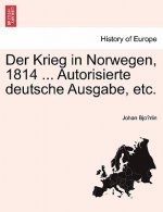 Krieg in Norwegen, 1814 ... Autorisierte Deutsche Ausgabe, Etc.